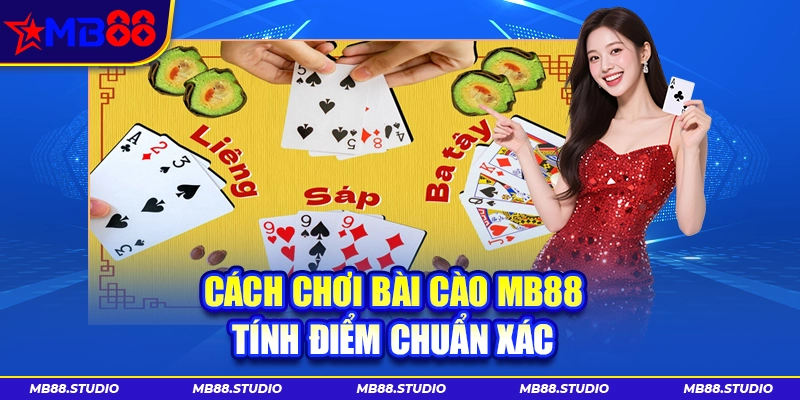 Cách chơi bài cào MB88 tính điểm chuẩn xác