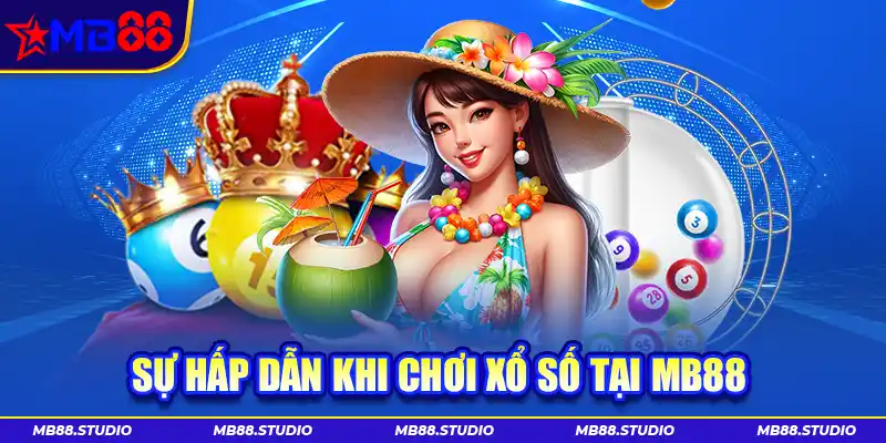 Sự hấp dẫn khi chơi xổ số tại MB88