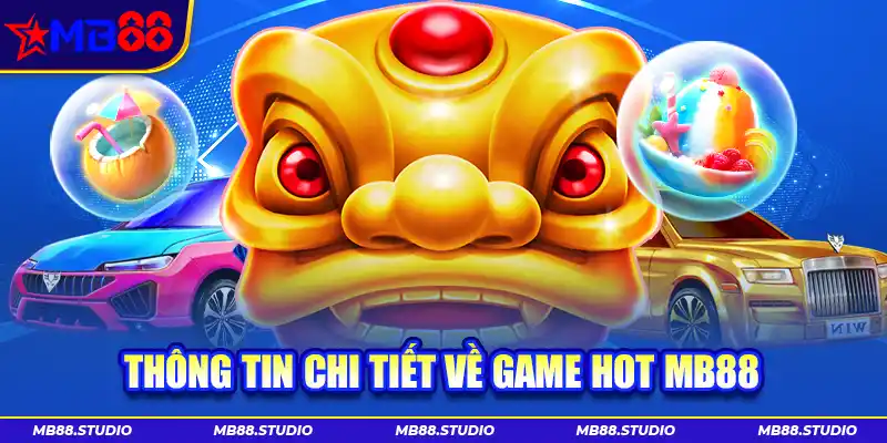 Thông tin chi tiết về game hot MB88