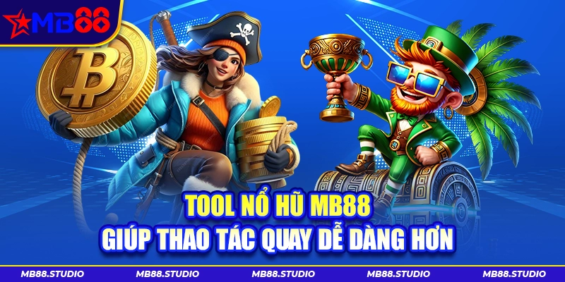 Tool nổ hũ MB88 giúp thao tác quay dễ dàng hơn